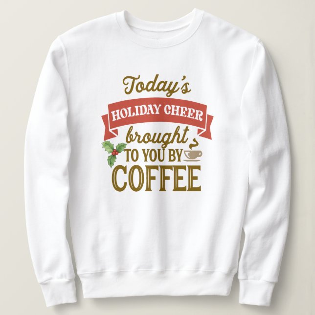 Christmas Coffee Sweatshirt - Cozy Women's Holiday (Design Front)