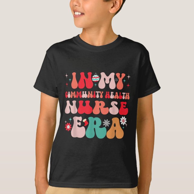 Christmas Community Health Nurse Present For Funny T-Shirt (Front)