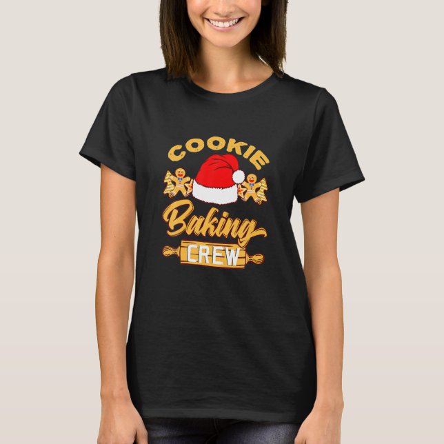 Christmas Cookie Baking Crew Gingerbread Baking T-Shirt (Front)