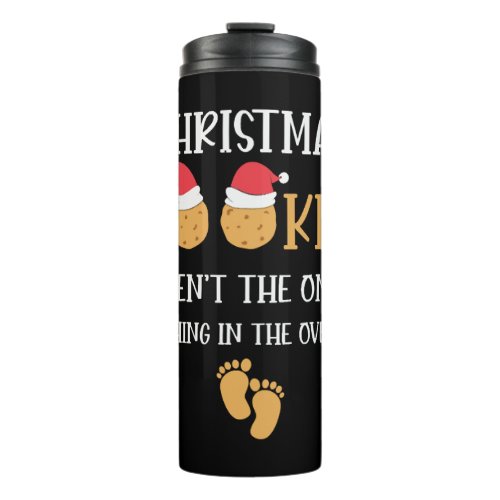 Christmas Cookies Arent The Only Thing In The Oven Thermal Tumbler