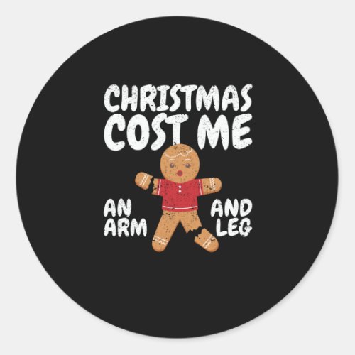 Christmas cost me an arm and a leg classic round sticker