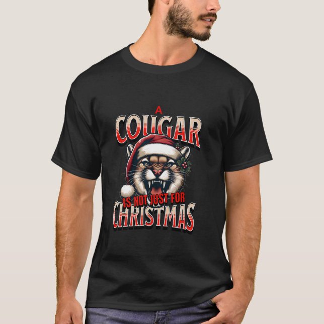 Christmas Cougar Not Just for Christmas s Funny Bi T-Shirt (Front)