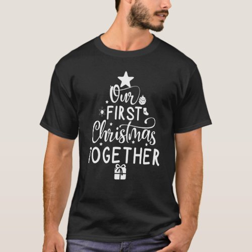 Christmas Couple Matching Our First Christmas Toge T_Shirt