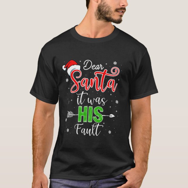 Christmas Couples Shirts Dear Santa It Was His Fau (Front)