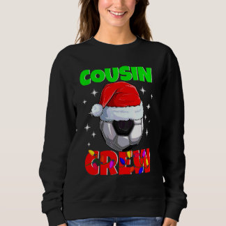 Christmas Cousin Crew Soccer Ball Pajamas Family X Sweatshirt