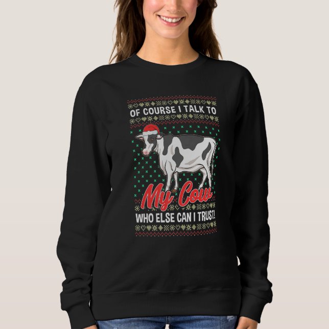 Christmas Cow Farm Country Farmer Farming Humor Sweatshirt (Front)