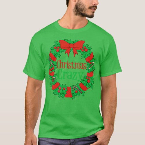Christmas Crazy Humor T_Shirt