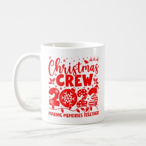 Christmas Crew 2023 Making Memories Together  Coffee Mug
