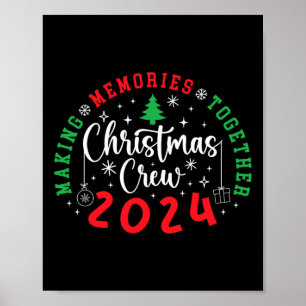 Christmas Crew 2024 Making Memories Together Xmas Poster