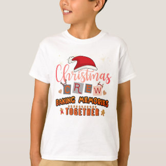 Christmas Crew Baking Memories Together T-Shirt