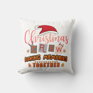 Christmas Crew Baking Memories Together Throw Pillow