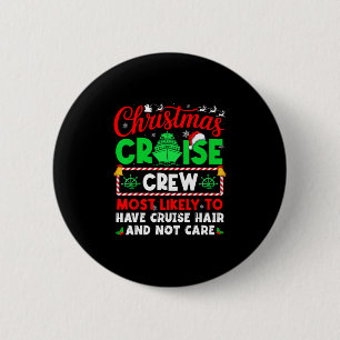 Christmas Cruise Crew Most Likely Have Cruise Hair Button