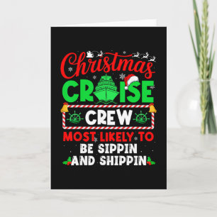 Christmas Cruise Crew Most Likely To Be Sippin And Card