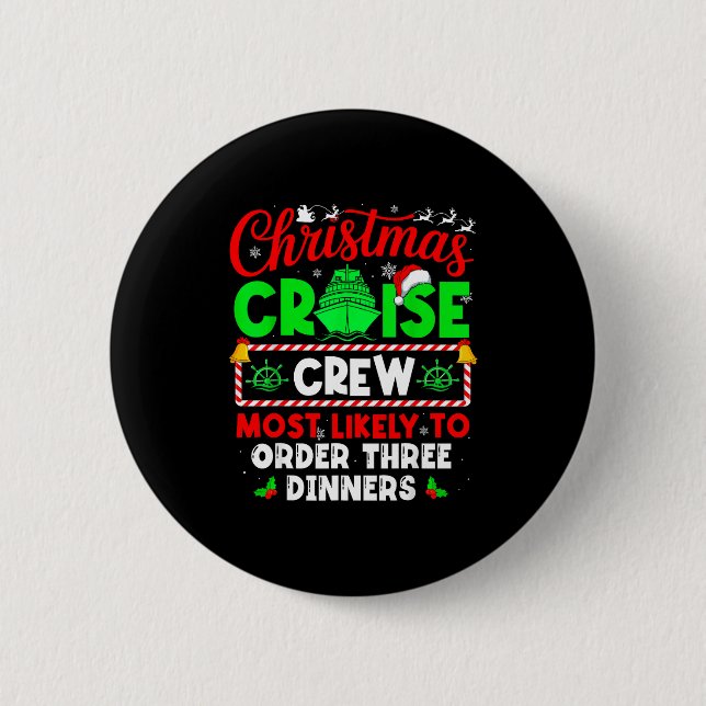 Christmas Cruise Crew Most Likely To Order Three D Button (Front)