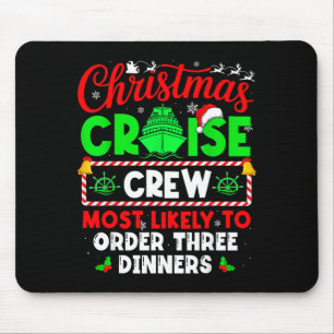 Christmas Cruise Crew Most Likely To Order Three D Mouse Pad