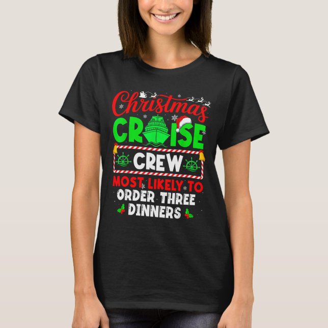 Christmas Cruise Crew Most Likely To Order Three D T-Shirt (Front)