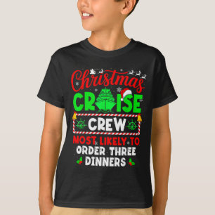 Christmas Cruise Crew Most Likely To Order Three D T-Shirt