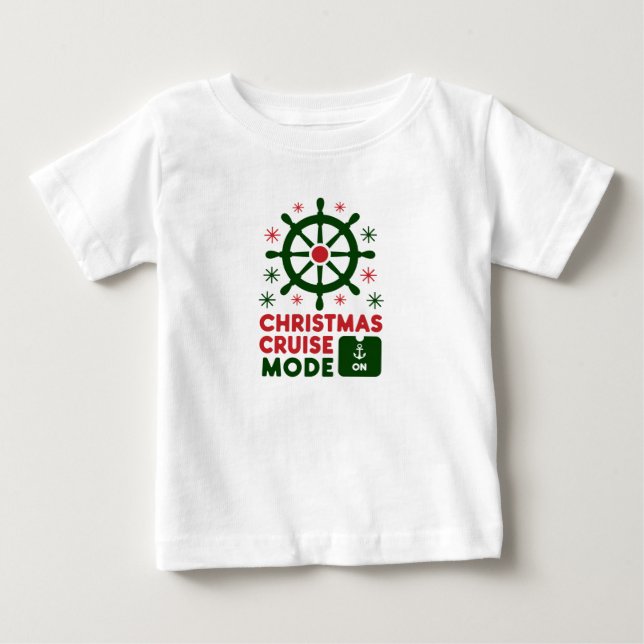Christmas Cruise Mode On Ship Christmas 2024 Baby T-Shirt (Front)