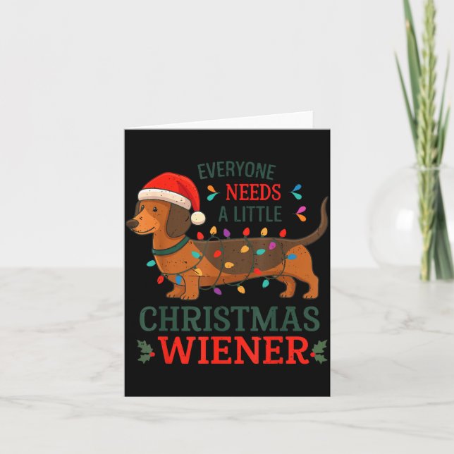 Christmas Dachshund Everyone Need Weiner Dog Pajam Card (Front)
