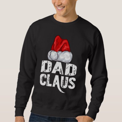 Christmas Dad Claus Santa Hat Xmas Matching Family Sweatshirt