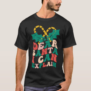 Christmas Dear Santa I Can Explain Family T-Shirt
