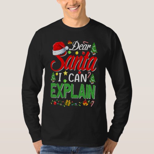 Christmas Dear Santa I Can Explain Funny Santa Cla T_Shirt