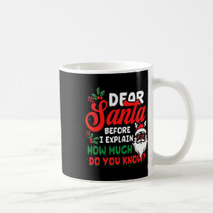Christmas Dear Santa I Can Explain How Much Do U K Coffee Mug