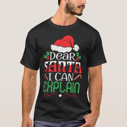 Christmas Dear Santa I Can Explain T_Shirt