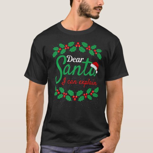 Christmas Dear Santa I Can Explain  Xmas Naughty L T_Shirt