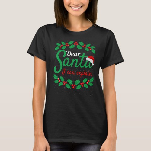 Christmas Dear Santa I Can Explain  Xmas Naughty L T_Shirt