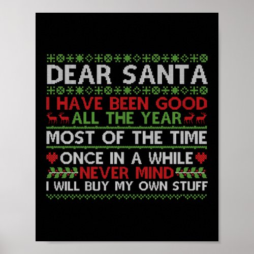 Christmas Dear Santa I Have Been Good All The Year Poster