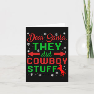 Christmas Dear Santa They Did Cowboy Stuff Horseba Card