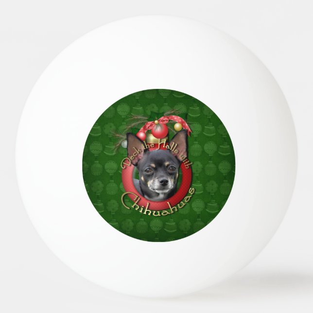 Christmas - Deck the Halls - Chihuahuas - Isabella Ping Pong Ball (Back)