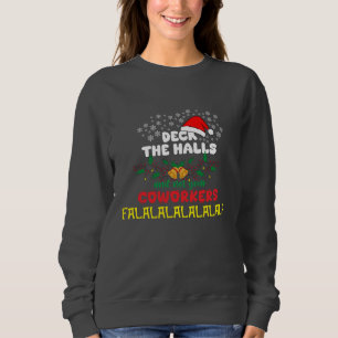 Christmas Deck The Halls Not Your Coworker Sweatshirt