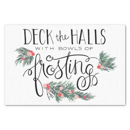 Christmas Deck The Halls With Bowls of Frosting  Tissue Paper