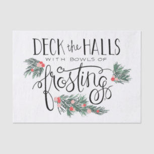 Christmas Deck The Halls With Bowls of Frosting Tissue Paper
