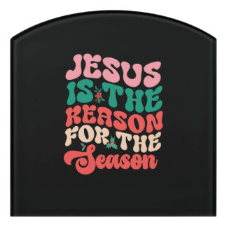 Christmas Decor Jesus Is The Reason For The Season Door Sign
