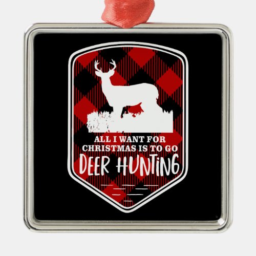 Christmas Deer Hunting Quote Plaid Buck Metal Ornament