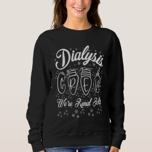 Christmas Dialysis For Kidney Nurse Tech Renal J Sweatshirt