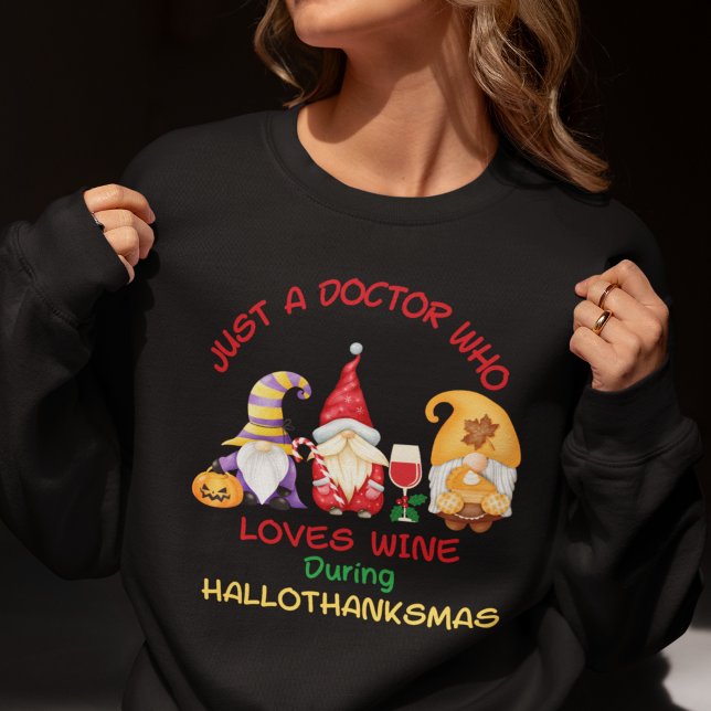 Christmas Doctor Wine Lover Hallothanksmas Sweatshirt (Just a Doctor Who Loves Wine During Hallothanksmas Sweatshirt)