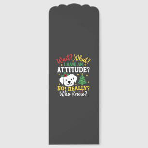 Christmas Dog Attitude Holiday Humor Bookmarks