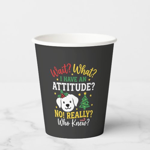 Christmas Dog Attitude Holiday Humor Paper Cups