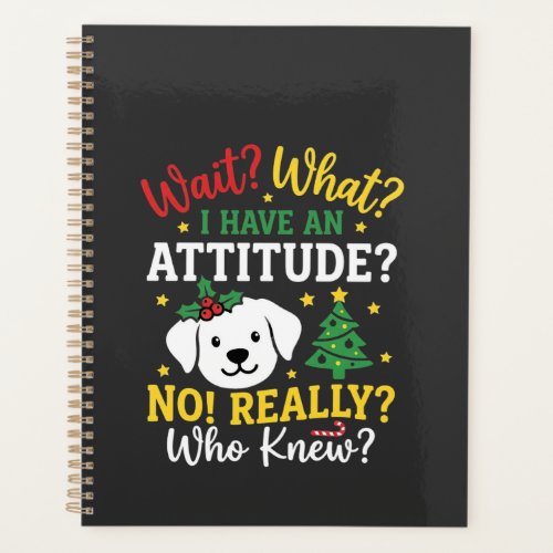 Christmas Dog Attitude Holiday Humor Planner