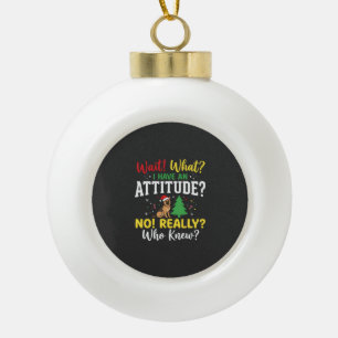Christmas Dog Attitude Humor Ceramic Ball Christmas Ornament