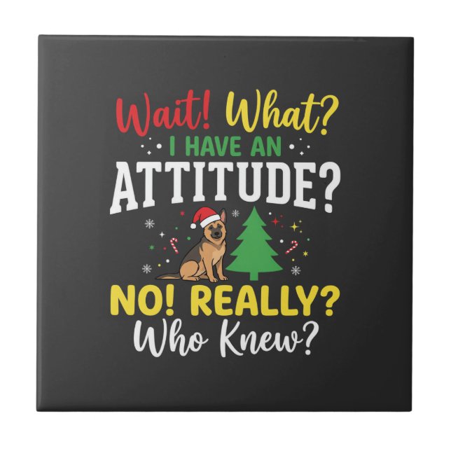 Christmas Dog Attitude Humor Ceramic Tile (Front)
