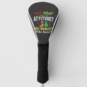 Christmas Dog Attitude Humor Golf Head Cover