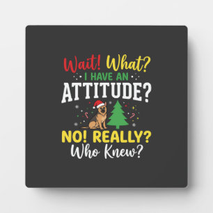 Christmas Dog Attitude Humor Plaque