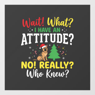 Christmas Dog Attitude Humor Window Cling