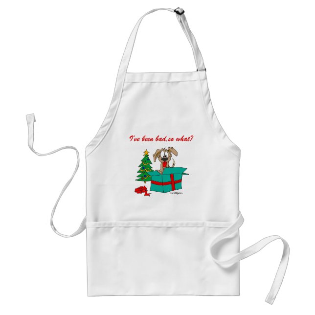 Christmas Dog I've Been Bad So What? Adult Apron (Front)