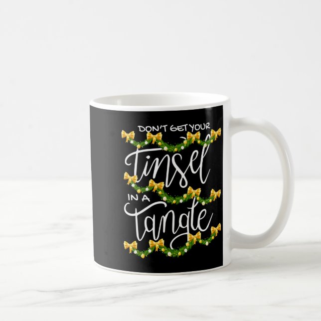 Christmas Don't Get Your Tinsel In A Tangle Festiv Coffee Mug (Right)